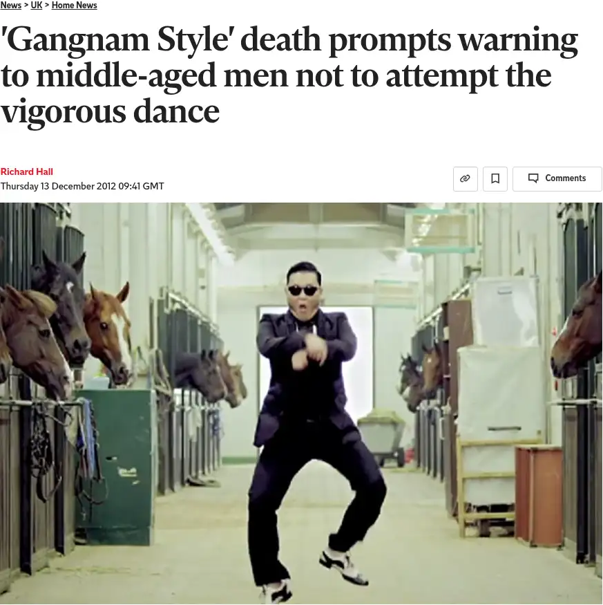 A photo depicts a scene from K-pop singer Psy's 2012 music video: "Gangnam Style". The headline from The Independent newspaper reads: "'Gangnam Style' death prompts warning to middle-aged men not to attempt the vigorous dance". Article dated Thursday 13 December 2012.