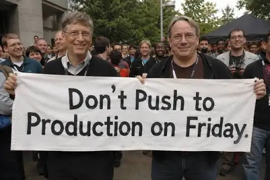 Don't Push to Production on Friday.