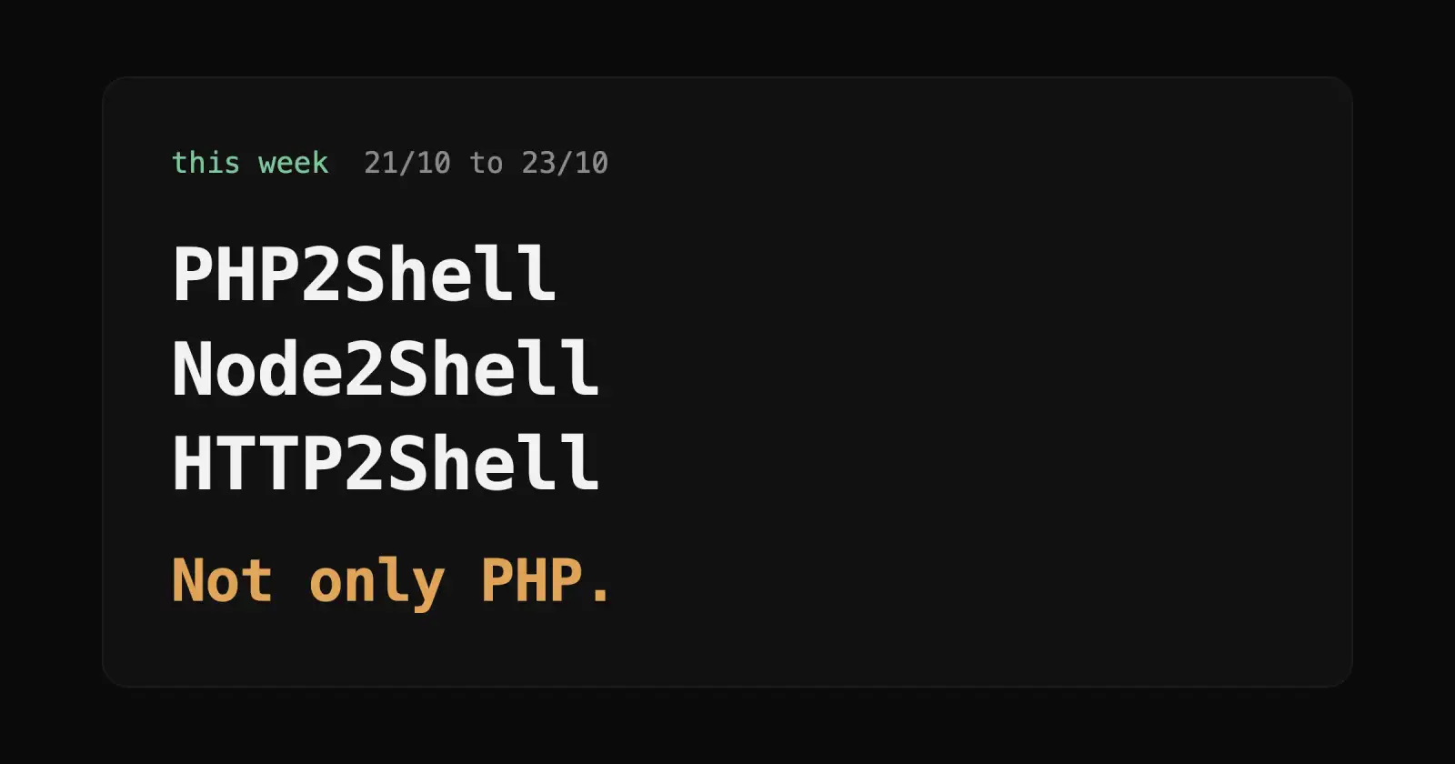 Dark code plate. Small green label "this week", then the dates 21/10 to 23/10. Three lines in large white letters: PHP2Shell, Node2Shell, HTTP2Shell. Below them in amber: "Not only PHP."